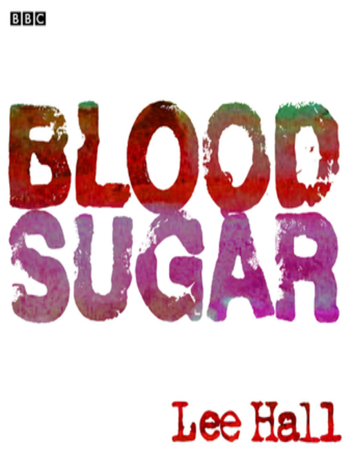 Title details for Blood Sugar by Lee Hall - Available